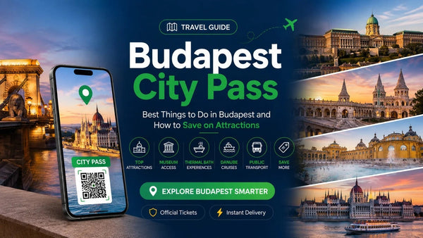 Budapest City Pass: Best Things to Do in Budapest and How to Save on Attractions